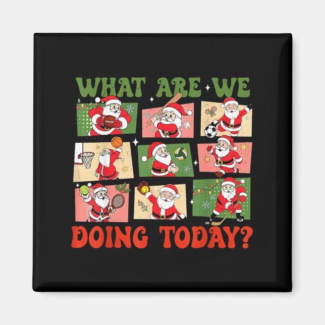 Retro What Are We Doing Today Santa Pe Teacher Tea Magnet (Front)