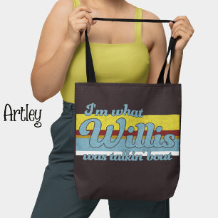 Retro Whatcha talking about Willis  Tote Bag