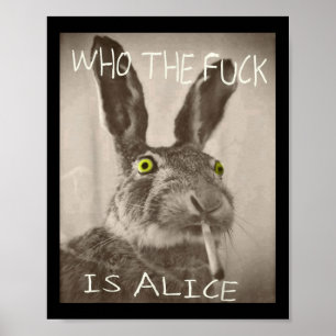 Retro Who The F_ck Is Alice Funny Rabbit  Poster