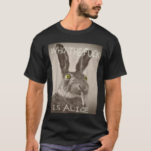 Retro Who The F_ck Is Alice Funny Rabbit T-Shirt