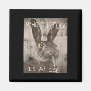 Retro Who The Fck Is Alice Funny Rabbit  Magnet