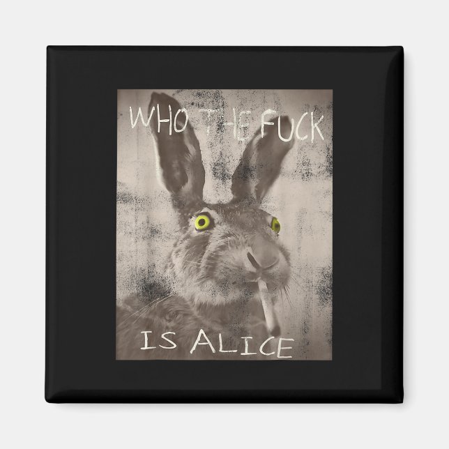 Retro Who The Fck Is Alice Funny Rabbit  Magnet (Front)