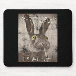 Retro Who The Fck Is Alice Funny Rabbit  Mouse Mat