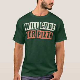 Retro Will Code For Pizza Funny Mum Mama Sarcastic T-Shirt