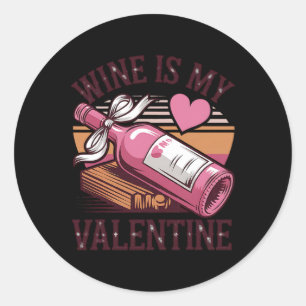 Retro Wine Is My Valentine Funny Drinking Wine Lov Classic Round Sticker