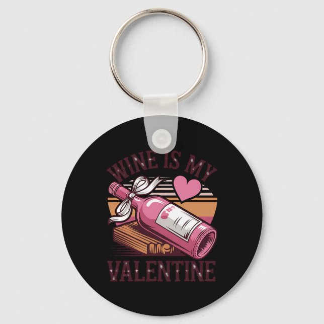 Retro Wine Is My Valentine Funny Drinking Wine Lov Key Ring (Front)