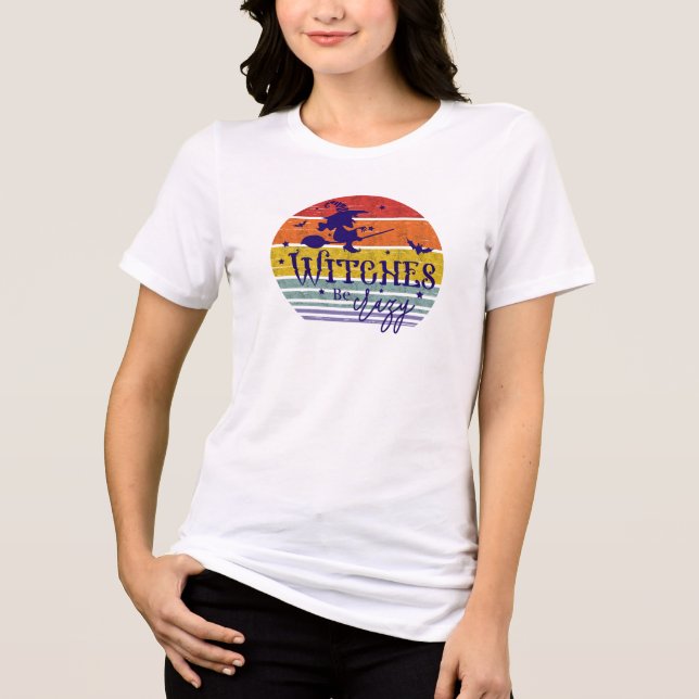 Retro Witches Be Crazy Halloween Witch Sayings Tee (Front)