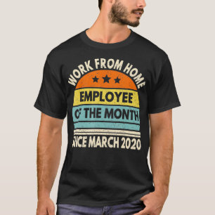 Retro Work From Home Employee Of The Month Since M T-Shirt