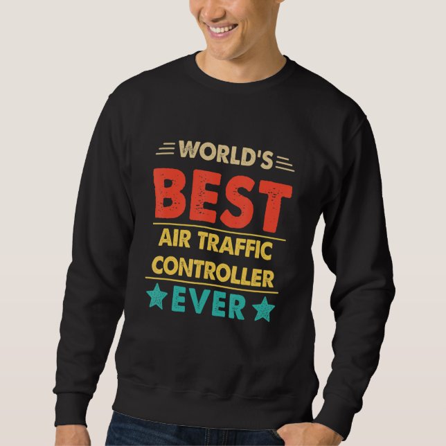 Retro World's Best Air Traffic Controller Ever Sweatshirt (Front)