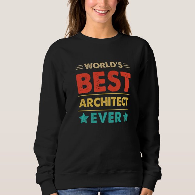 Retro World's Best Architect Ever   Sweatshirt (Front)