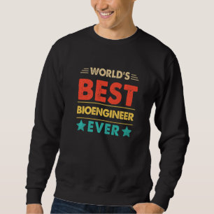 Retro World's Best Bioengineer Ever Sweatshirt
