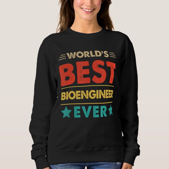 Retro World's Best Bioengineer Ever Sweatshirt (Front)