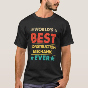 Retro World's Best Construction Mechanic Ever T-Shirt