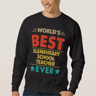Retro World's Best Elementary School Teacher Ever Sweatshirt