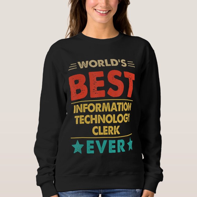 Retro World's Best Information Technology Clerk Ev Sweatshirt (Front)