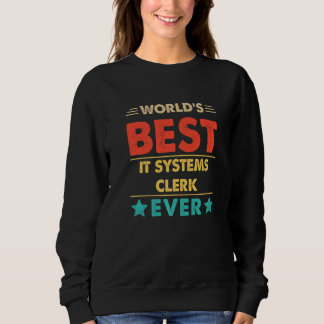 Retro World's Best IT Systems Clerk Ever Sweatshirt