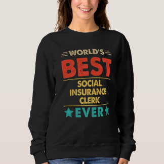 Retro World's Best Social Insurance Clerk Ever   Sweatshirt