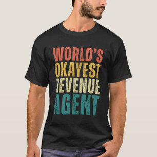 Retro World'S Okayest Revenue Agent Funny Tax Coll T-Shirt