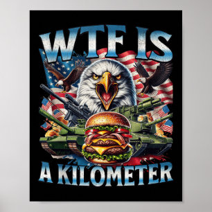 Retro Wtf Is A Kilometre Funny Patriotic American Poster