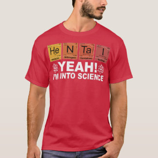 Retro Yeah I'm Into Science Hentai Periodic Table  T-Shirt
