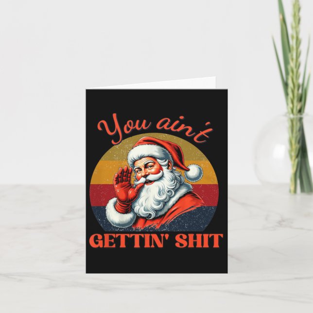 Retro You Ain't Getting Funny Santa Christmas Clot Card (Front)
