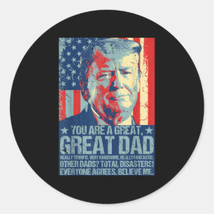 Retro You Are A Great Great Dad Support Trump Fath Classic Round Sticker