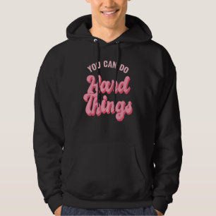 Retro You Can Do Hard Things Motivational Quote Te Hoodie