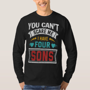 Retro You Cant Scare Me I Have Four Sons Mother's T-Shirt