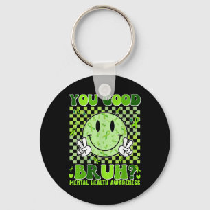 Retro You Good Bruh Mental Health S Green Ribbon M Key Ring