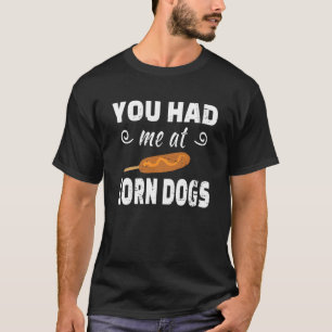 Retro You Had Me At Corn Dogs Corn Dog and Mustar T-Shirt