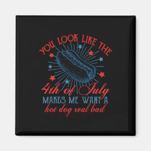Retro You Look Like The 4th Of July Makes Me Want Magnet