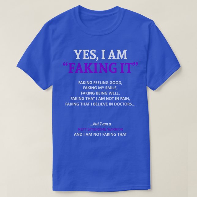 Rett Syndrome Awareness I Am Faking It In This Fam T-Shirt (Design Front)