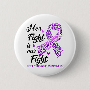 Rett Syndrome Her Fight is our Fight 6 Cm Round Badge