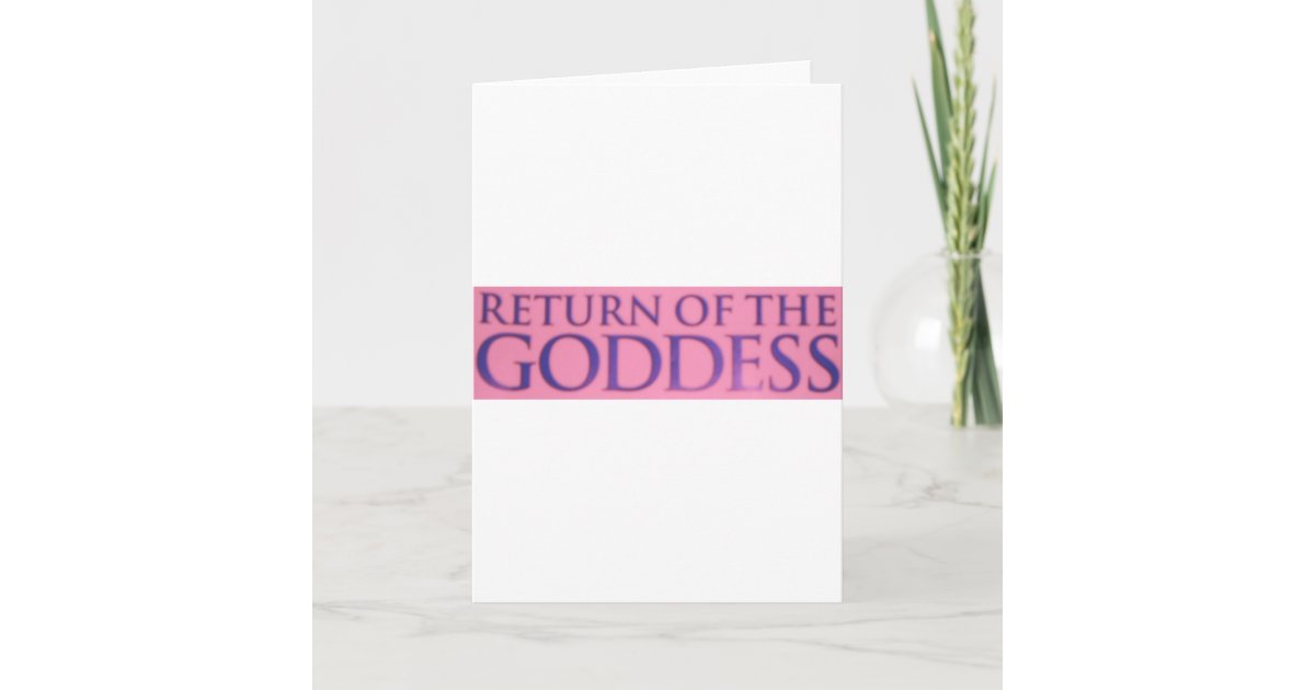 RETURN OF THE GODDESS CARD | Zazzle.co.uk