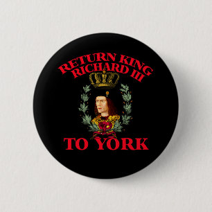 Return Richard the Third to York 6 Cm Round Badge