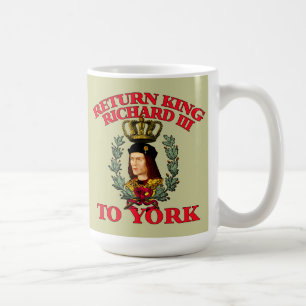 Return Richard the Third to York Coffee Mug