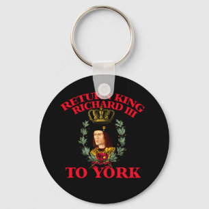 Return Richard the Third to York Key Ring