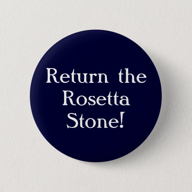 Return the Rosetta Stone! 6 Cm Round Badge (Front)