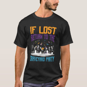 Return to Graveyard Party Halloween Spooky Haunted T-Shirt