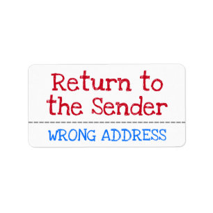 "Return to the Sender", "WRONG ADDRESS" Label