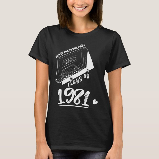 Reunion Class of 1981 School Graduation Blast From T-Shirt (Front)