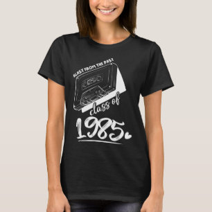 Reunion Class of 1985 School Graduation Blast From T-Shirt