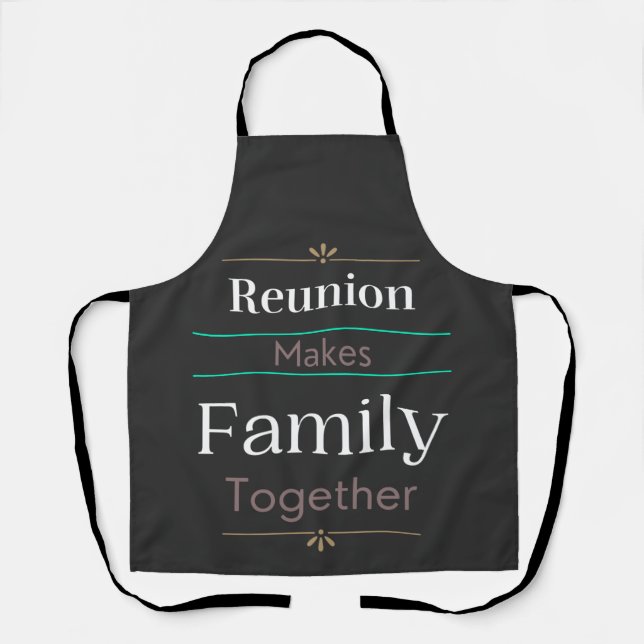Reunion Makes Family Together  Apron (Front)
