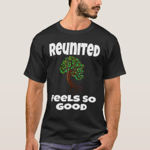 Reunited Feels So Good Family Tree Matching Family T-Shirt