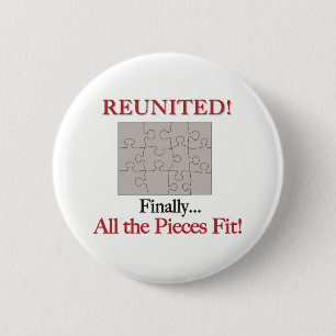 Reunited - Pieces Fit 6 Cm Round Badge
