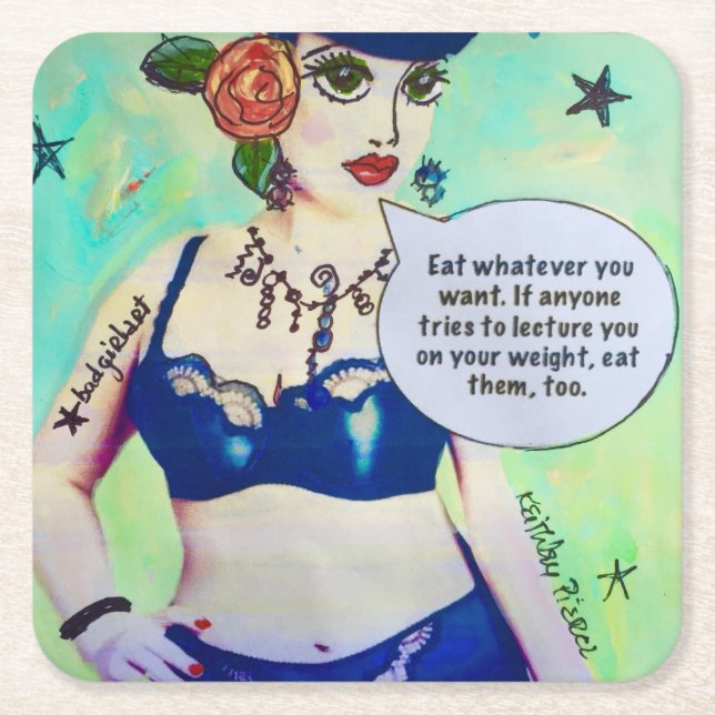 reusable paper coasters- EAT WHATEVER YOU WANT. Square Paper Coaster (Front)