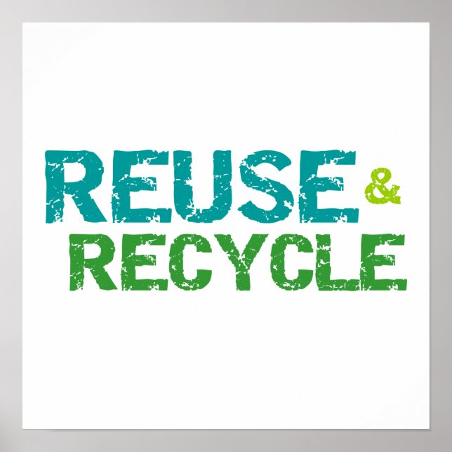 Reuse and Recycle T-shirts and Gifts Poster (Front)