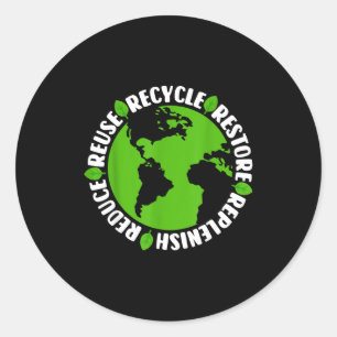 Reuse Recycle Restore Replenish Reduce Classic Round Sticker