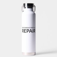"Reuse, Reduce, Recycle and Repair" inspirational