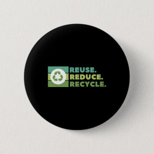 Reuse Reduce Recycle Environmental Activism 6 Cm Round Badge